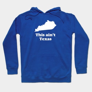 This Ain't Texas Hoodie